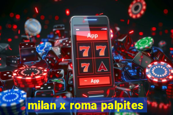 milan x roma palpites